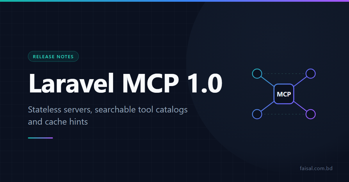 Laravel MCP 1.0 release cover: stateless servers, searchable tool catalogs and cache hints